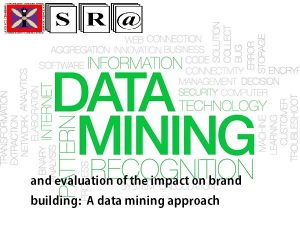 Predicting social media performance metrics and evaluation of the impact on brand building: A data mining approach
