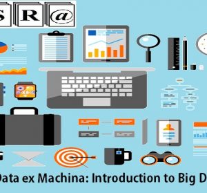 Data ex Machina: Introduction to Big Data