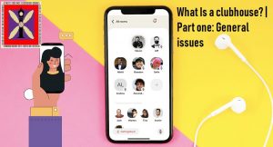 What Is a clubhouse? | Part one: General issues