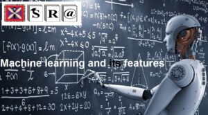 Machine learning and its features