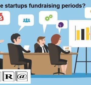 What are the startups fundraising periods?